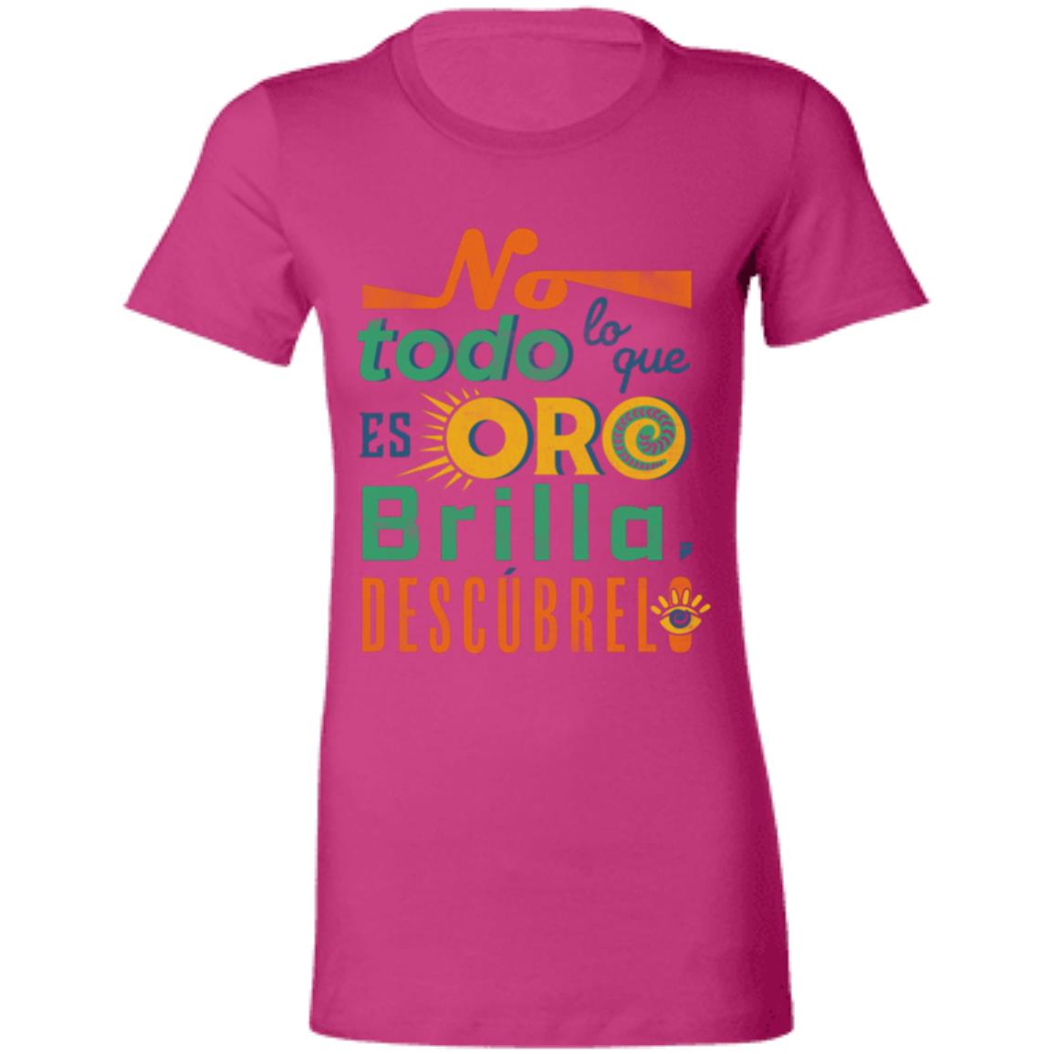 Ladies' Favorite Women's T-Shirt, No Todo lo que es Oro