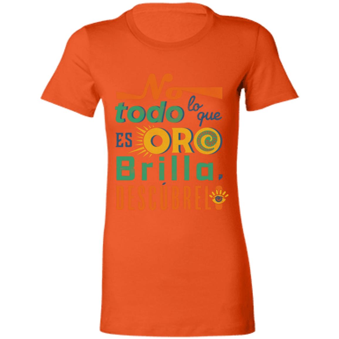 Ladies' Favorite Women's T-Shirt, No Todo lo que es Oro