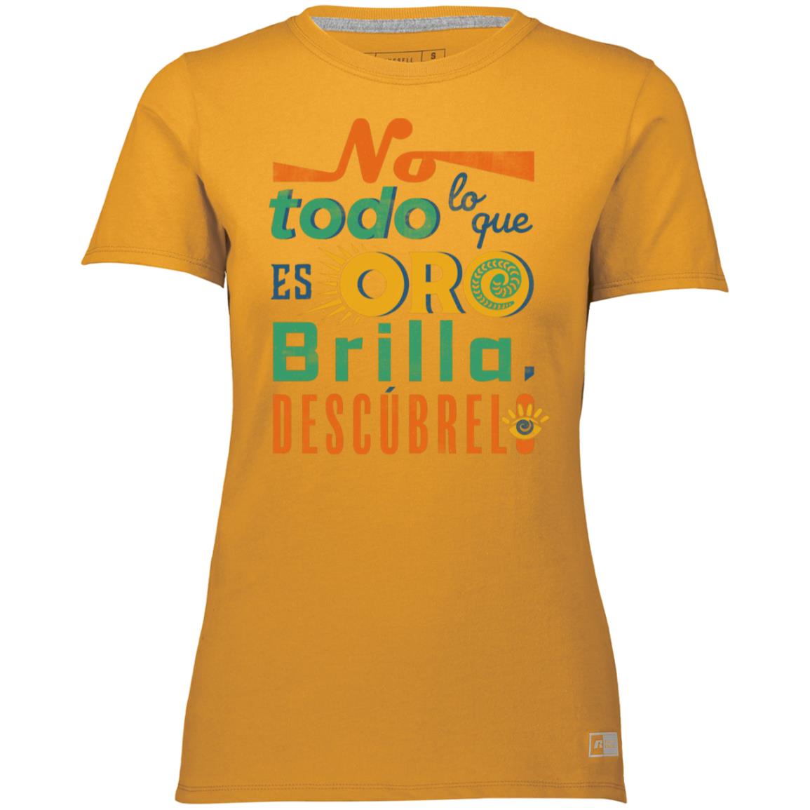 Ladies’ Essential Dri-Power Woman's Tee, No Todo lo que es Oro