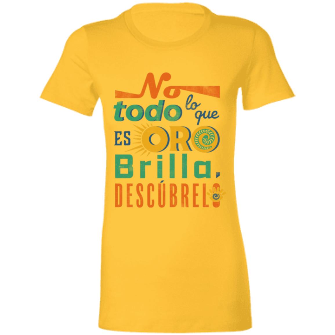 Ladies' Favorite Women's T-Shirt, No Todo lo que es Oro