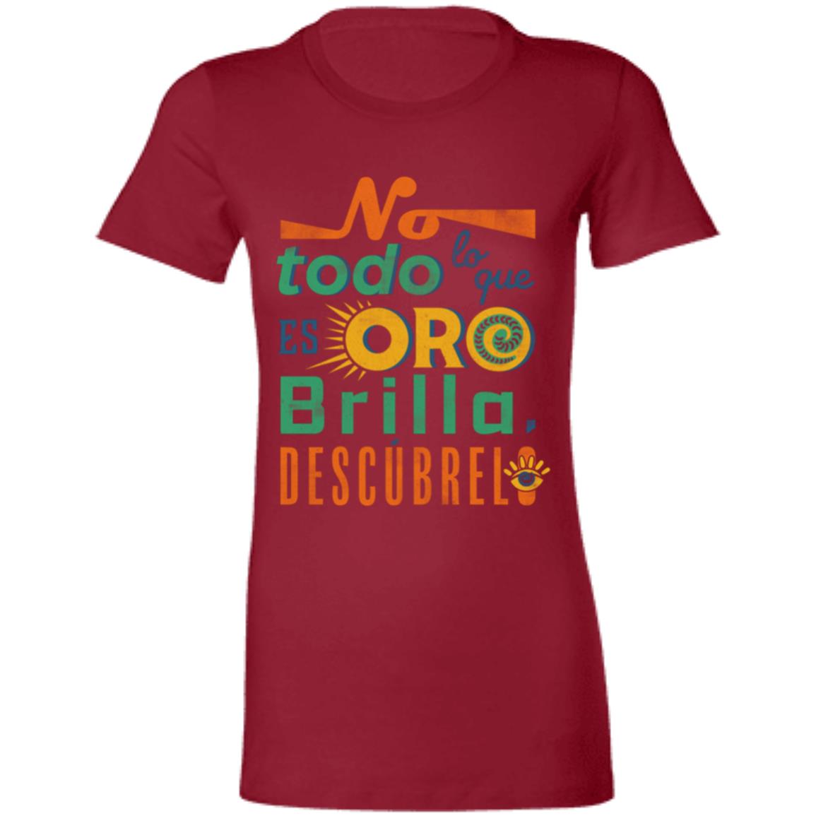 Ladies' Favorite Women's T-Shirt, No Todo lo que es Oro