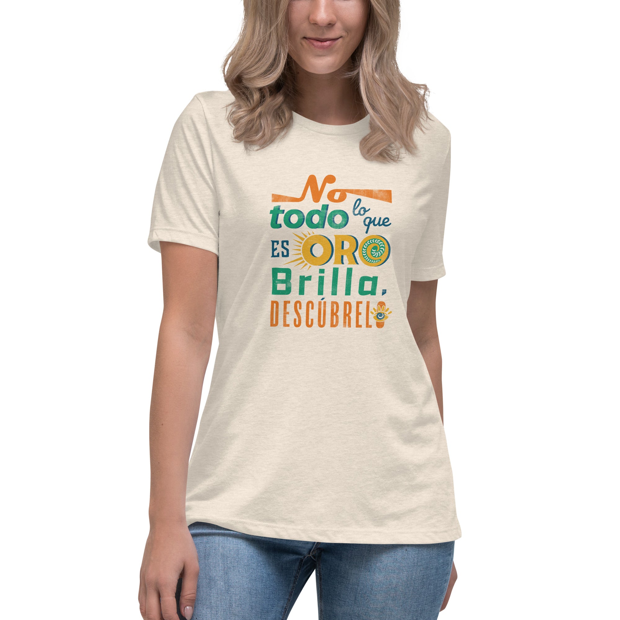 Relaxed Ladies T-Shirt, No Todo lo que es Oro