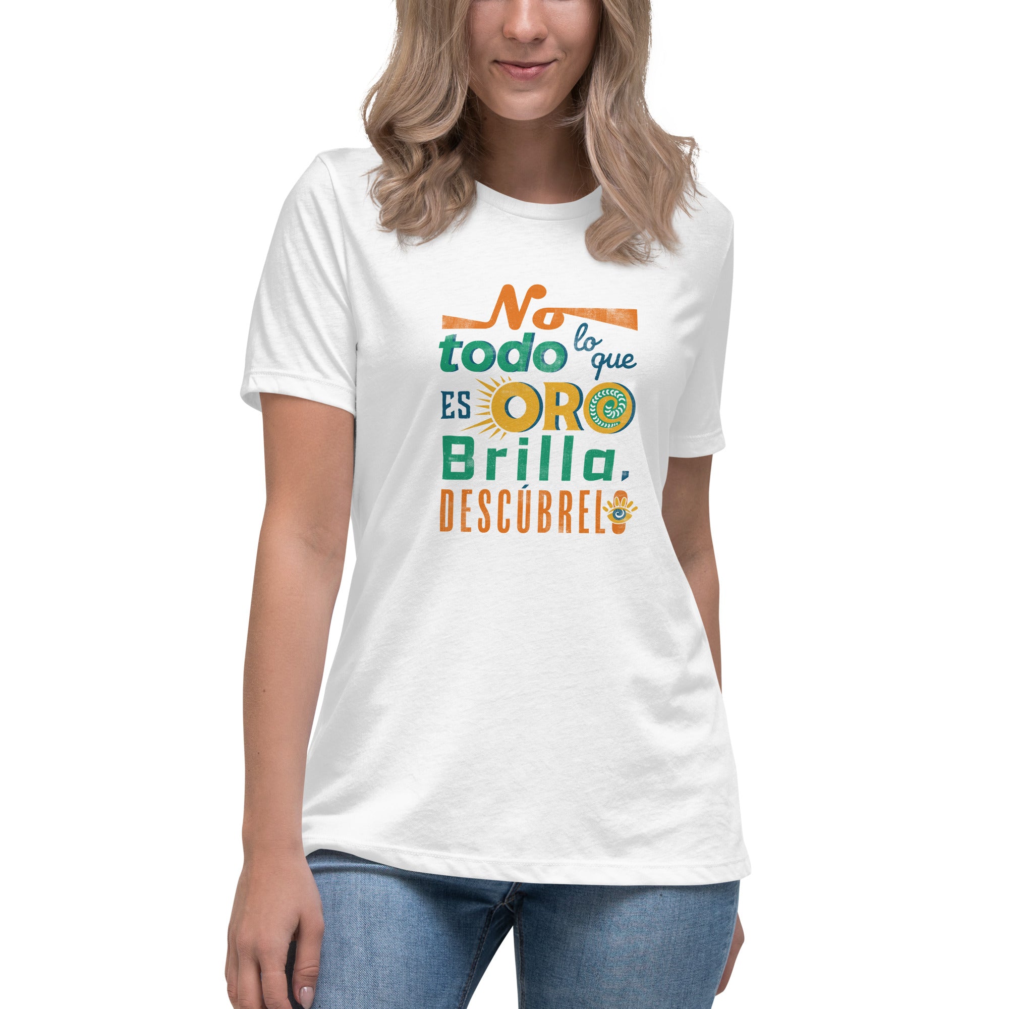 Relaxed Ladies T-Shirt, No Todo lo que es Oro